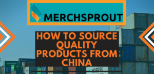 How To Source Quality Products From China?